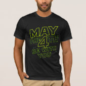 may the 4th be with you shirt (Voorkant)