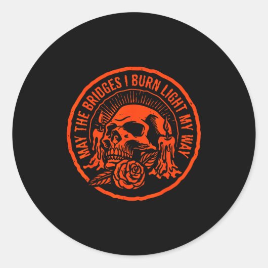 May The Bridges I Burn Light My Way  Ronde Sticker (Voorkant)