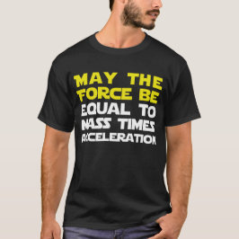 May the Force T-shirt