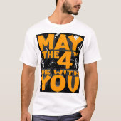 May The Fourth Be with You T-shirt (Voorkant)