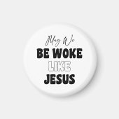 May We Be Woke Like Jesus Magneet (Voorkant)