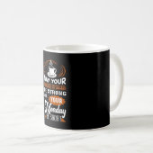 May you Coffee be Strong Koffiemok (Voorkant rechts)