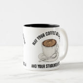 May Your Coffee Be Strong And Your Students B Calm Tweekleurige Koffiemok (Voorkant rechts)