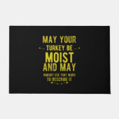 May your turkey be moist funny thanksgiving turkey deurmat (Voorkant)