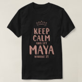 Maya Keep Calm Personal Name Friends Funny Bud T-shirt (Design voorkant)
