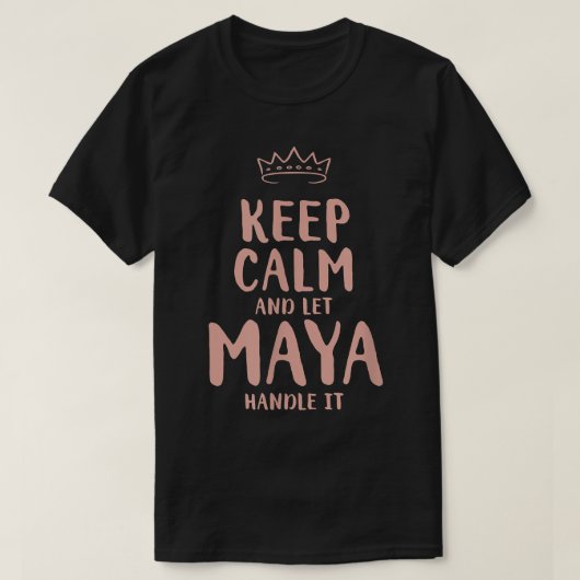 Maya Keep Calm Personal Name Friends Funny Bud T-shirt (Design voorkant)