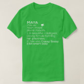 Maya Naam Maya Definitie Maya Vrouw Naam Maya Me T-shirt (Design voorkant)