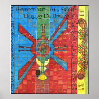 MAYAN CALENDAR, 21 december 2012 "Happy Delivery" Poster