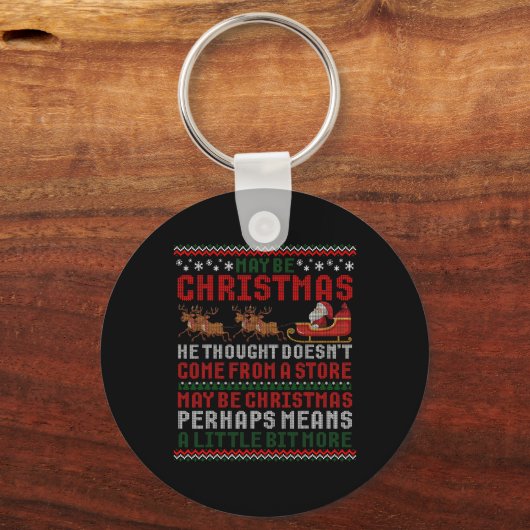 Maybe Christmas Thought Doesn't Come From A Store  Sleutelhanger (Voorkant)