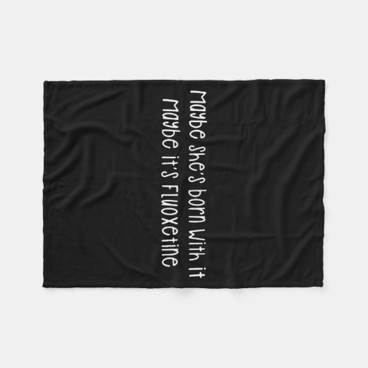 Maybe She's Born With It Maybe It's Fluoxetine Fun Fleece Deken (Voorkant (Horizontaal))