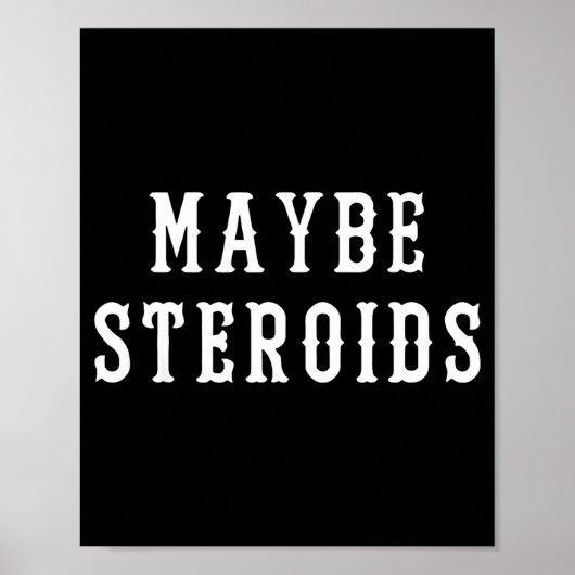 Maybe Steroid Funny Bodybuilding Weightlifting Gym Poster (Voorkant)