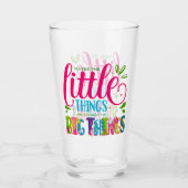 Maybe The Little Things Are Actually The Big Thing Glas (Voorkant)