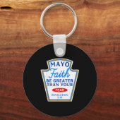 Mayo geloof groter dan angst condiment kostuum mat sleutelhanger (Voorkant)