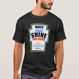 Mayo Light Shine voor Jezus T-shirt