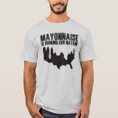 Mayonnaise ruikt onze natie t-shirt (Voorkant)