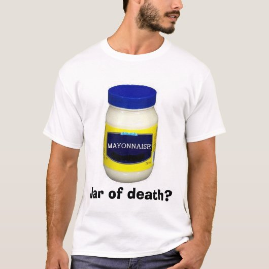 Mayonniase: De pot van de dood? T-shirt (Voorkant)