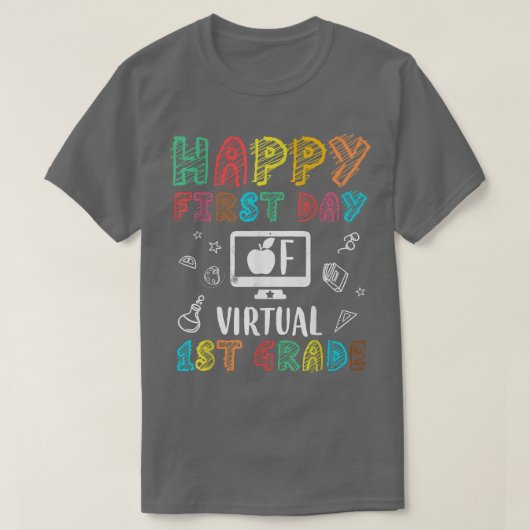 MB Happy First Day Virtual 1st Grade Back to SC T-shirt (Design voorkant)