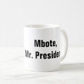 Mbote, Mr. President! Koffiemok (Voorkant rechts)
