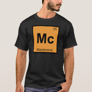 Mc - Macarons Chemie Periodiek Systeem Symbool T-shirt