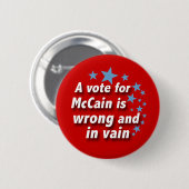McCain is een ijdele politieke Button (Voorkant /achterkant)