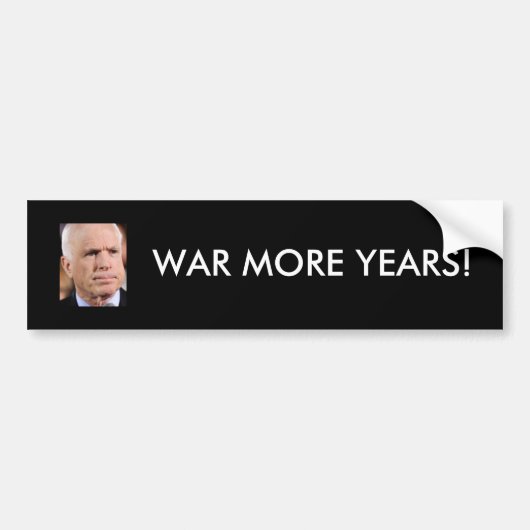 McCain: Meer jaren oorlog! Bumpersticker (Voorkant)