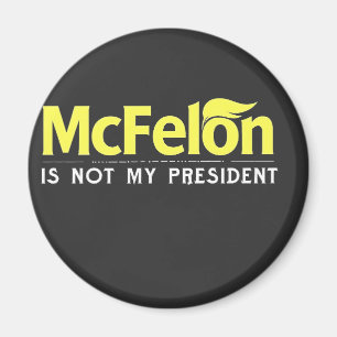 McFelon is niet mijn President Magneet