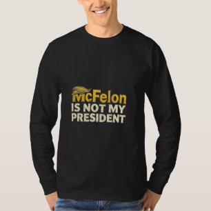 McFelon is niet mijn president Trump Patriotisch T-shirt