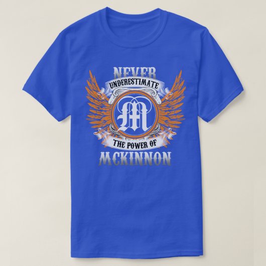 McKinnon Name Shirt onderschat de kracht nooit (Design voorkant)