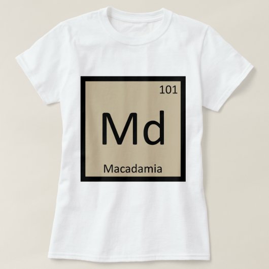 Md - Macadamia Nut Chemistry Periodic Table Symbol T-shirt (Design voorkant)