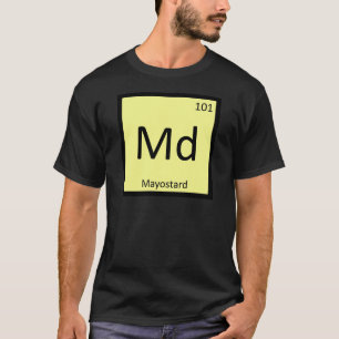 Md - Mayostard Mayonaise Mosterd Chemie Symbool T-shirt