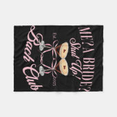 Me A Bride Shut Up Bachelorette Party 2025 Bruids Fleece Deken (Voorkant (Horizontaal))