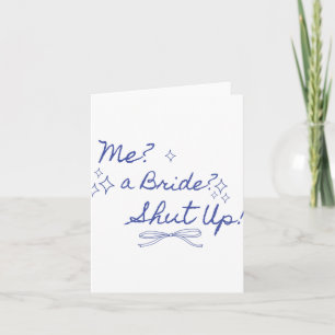 Me A Bride Shut Up Bachelorette Party Bruids Showe Kaart