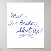 Me A Bride Shut Up Bachelorette Party Bruids Showe Poster (Voorkant)