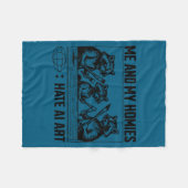 Me And My Buddies Hate Ai Art Funny Design  Fleece Deken (Voorkant (Horizontaal))