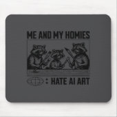 Me And My Buddies Hate Ai Art Funny Design  Muismat (Voorkant)