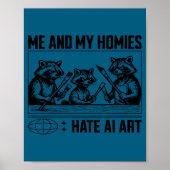 Me And My Buddies Hate Ai Art Funny Design  Poster (Voorkant)