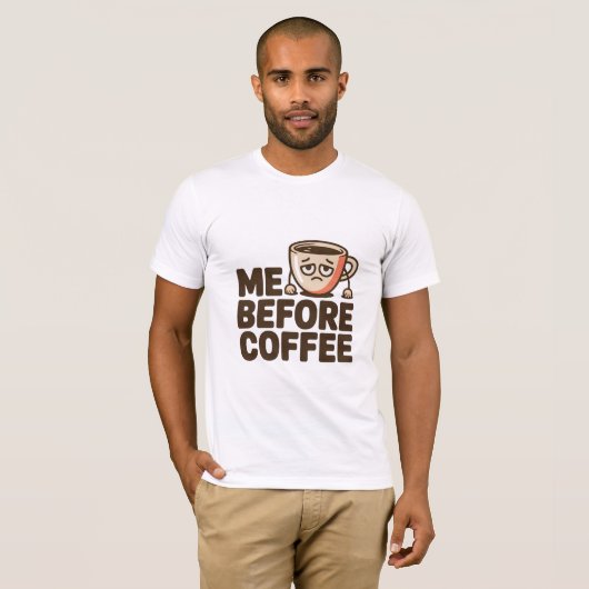 Me Before Coffee T-shirt (Voorkant volledig)