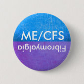 ME/CFS and Fibromyalgia Awareness Button (Voorkant)