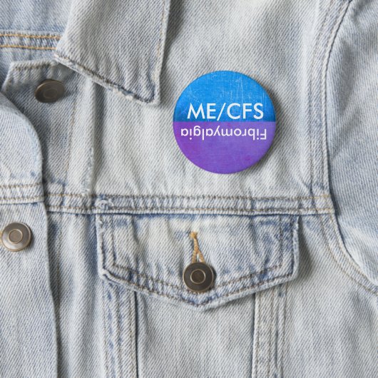 ME/CFS and Fibromyalgia Awareness Button (In situ)