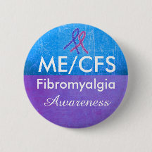 ME/CFS and Fibromyalgia Awareness Button