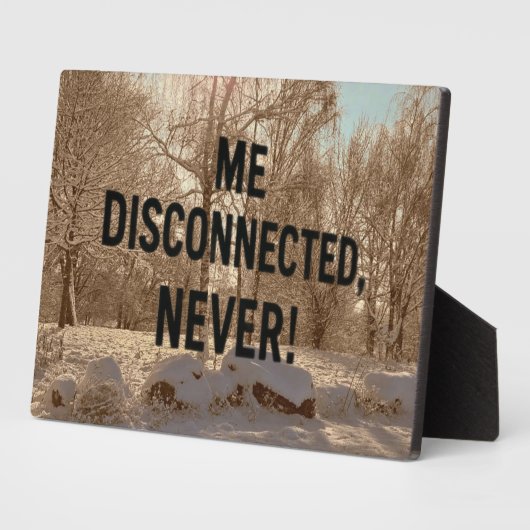 “Me Disconnected? Never!” Fotoplaat (Zijkant)