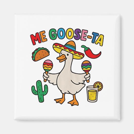 Me Goose-Ta Funny Mexican Spanish Goose Magneet (Voorkant)