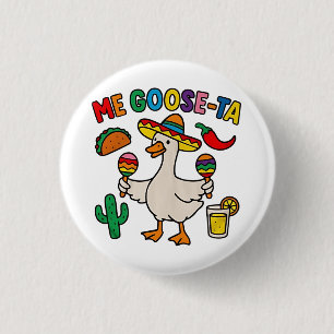 Me Goose-Ta Funny Mexican Spanish Goose Ronde Button 3,2 Cm