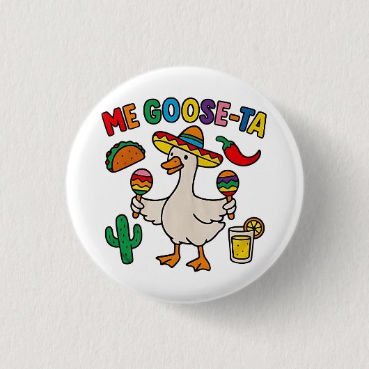 Me Goose-Ta Funny Mexican Spanish Goose Ronde Button 3,2 Cm (Voorkant)