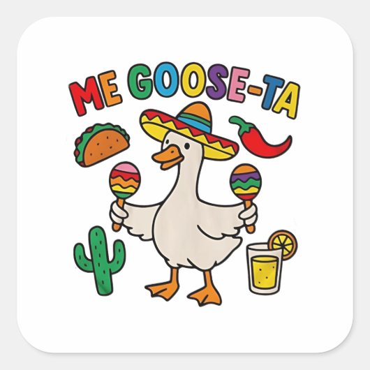 Me Goose-Ta Funny Mexican Spanish Goose Vierkante Sticker (Voorkant)