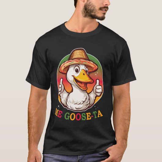 Me Goose Ta Mexicaanse Grappige Gans T-shirt (Voorkant)