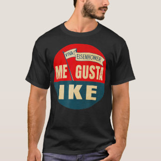 Me Gusta Ike Viva Eisenhower Ik hou van Ike T-shirt