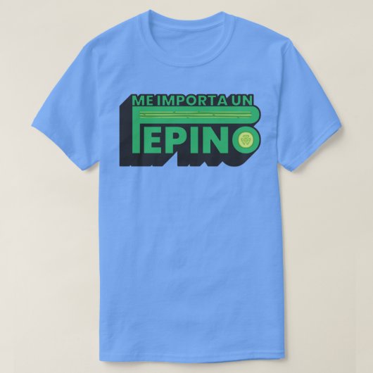Me Importa Un Pepino TShirt (Design voorkant)