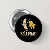 Me La Pelas Ronde Button 5,7 Cm (Voorkant /achterkant)