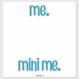 Me & Mini Me Sticker